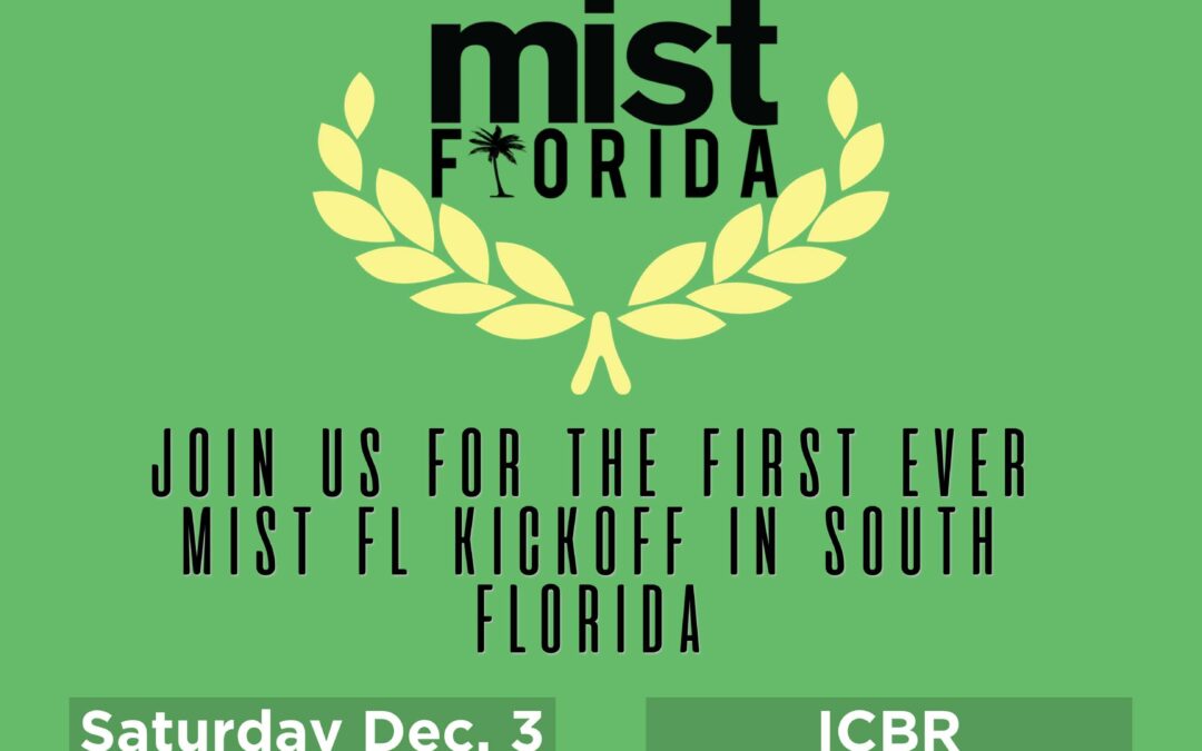 South Florida MIST KICKOFF Sat 12/3 6:00-7:30pm @ICBR