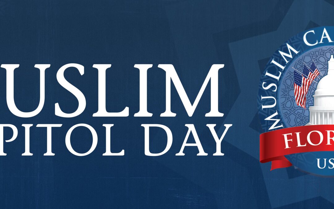 Muslim Day at the Statehouse 04/05/2017 9:00am Tallahassee, FL