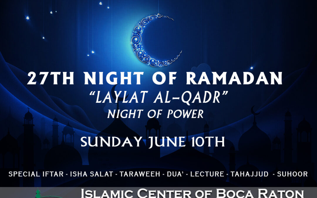 27th Night of Ramadan “Laylat Al-Qadr”